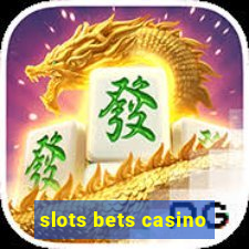 slots bets casino