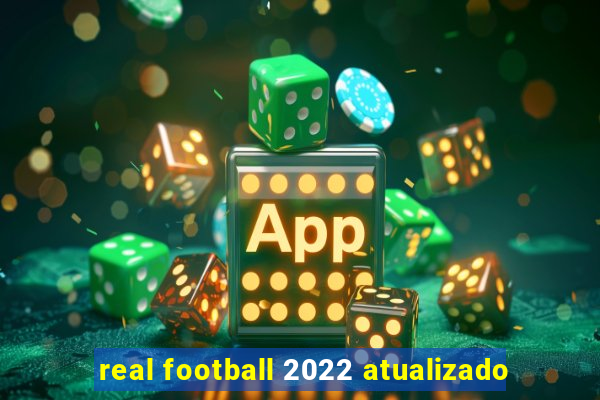 real football 2022 atualizado