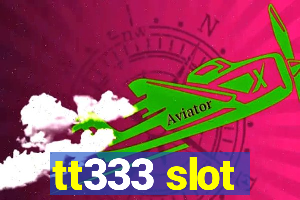 tt333 slot