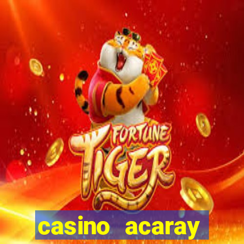 casino acaray horário de funcionamento