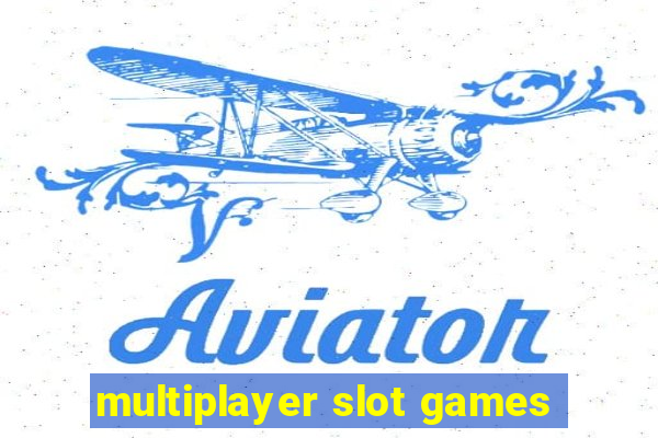 multiplayer slot games