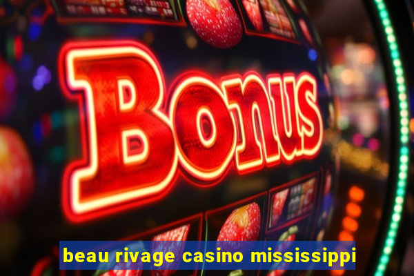 beau rivage casino mississippi