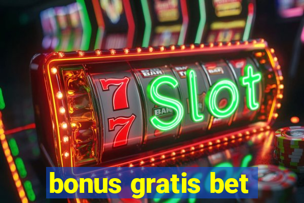 bonus gratis bet