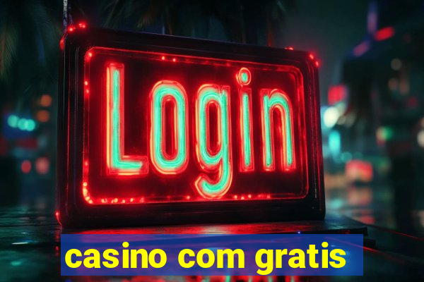 casino com gratis