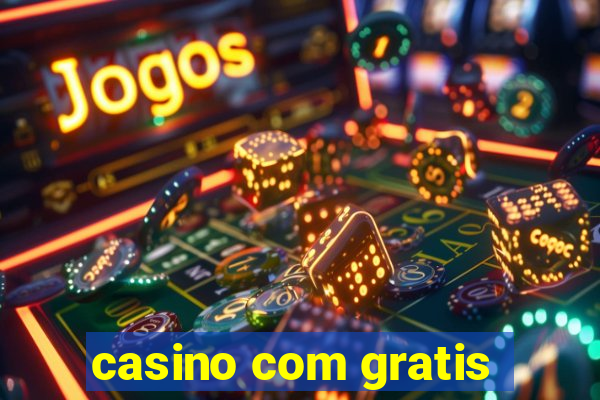 casino com gratis