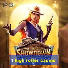 1 high roller casino