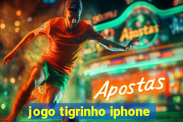 jogo tigrinho iphone