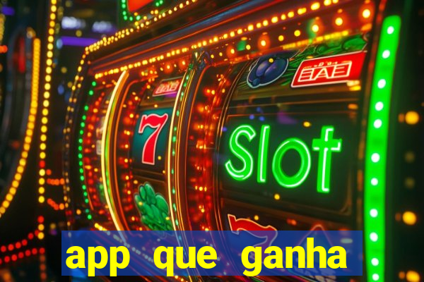 app que ganha dinheiro jogando