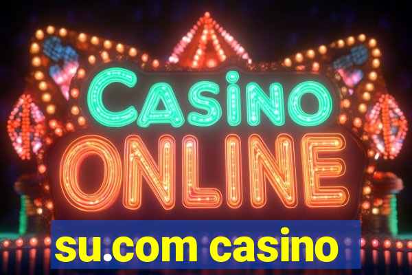 su.com casino