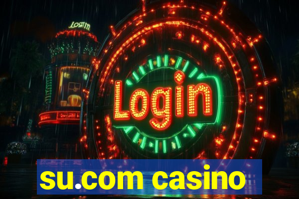 su.com casino