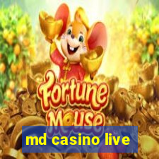 md casino live