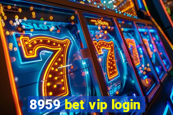 8959 bet vip login