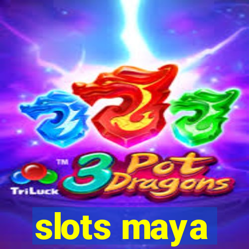 slots maya