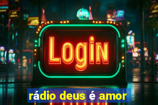 rádio deus é amor