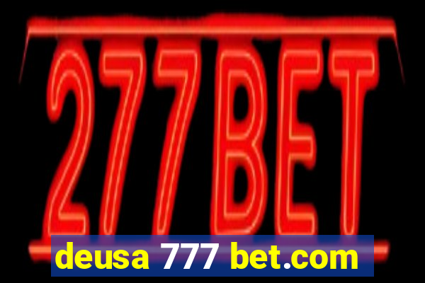 deusa 777 bet.com