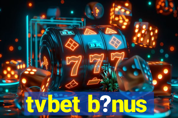 tvbet b?nus