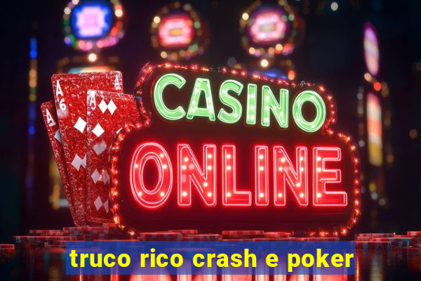 truco rico crash e poker