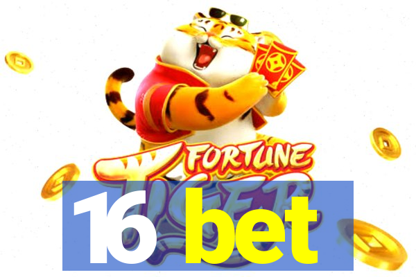 16 bet