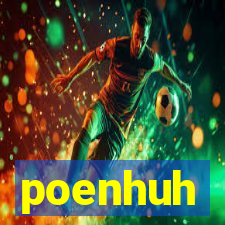 poenhuh