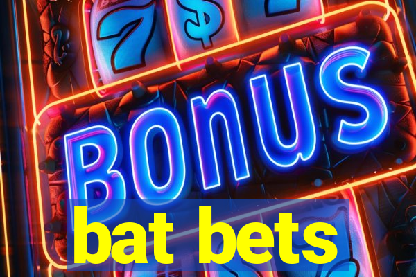 bat bets