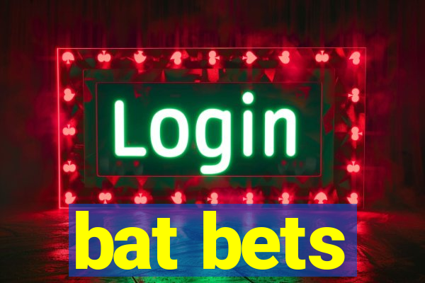 bat bets