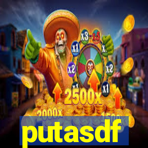 putasdf