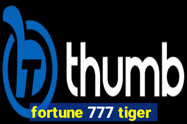 fortune 777 tiger