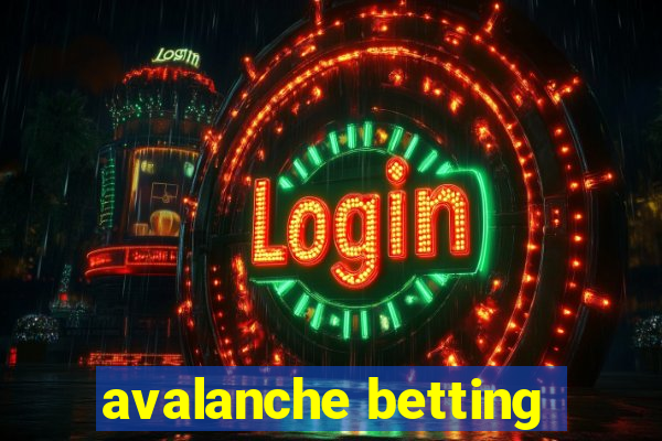 avalanche betting