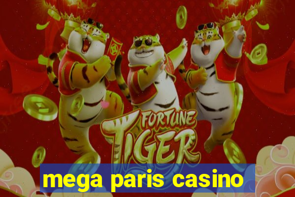 mega paris casino