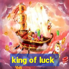 king of luck