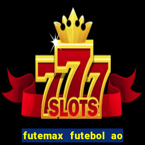 futemax futebol ao vivo online