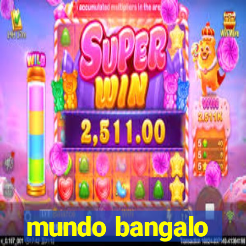 mundo bangalo