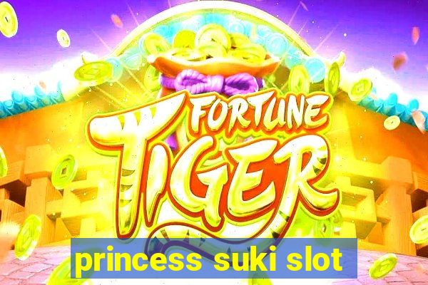 princess suki slot