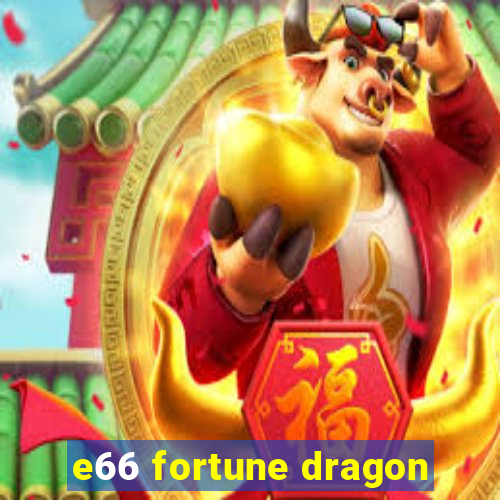 e66 fortune dragon