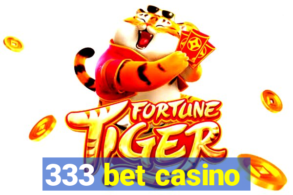 333 bet casino