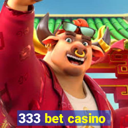 333 bet casino