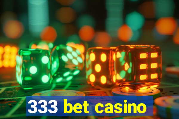 333 bet casino