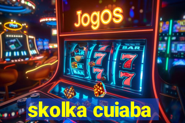 skolka cuiaba