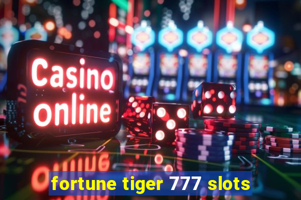 fortune tiger 777 slots