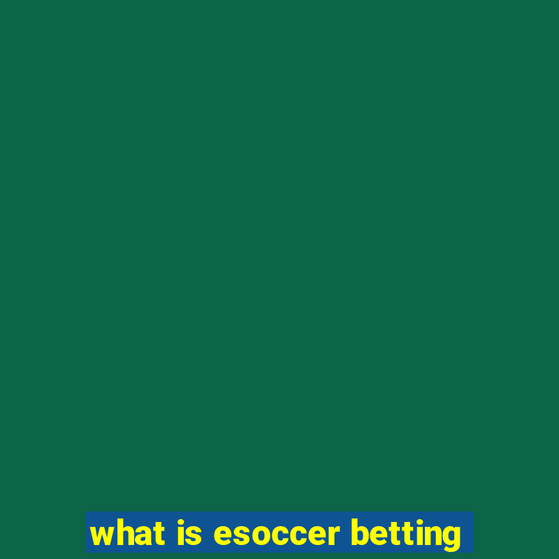 what is esoccer betting