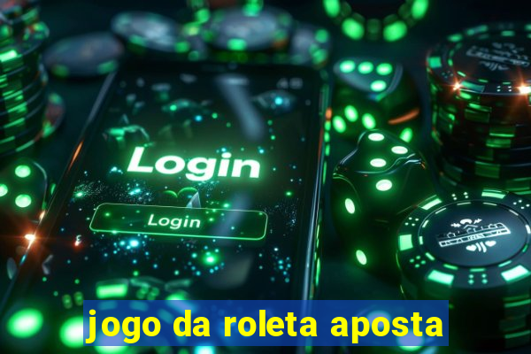 jogo da roleta aposta