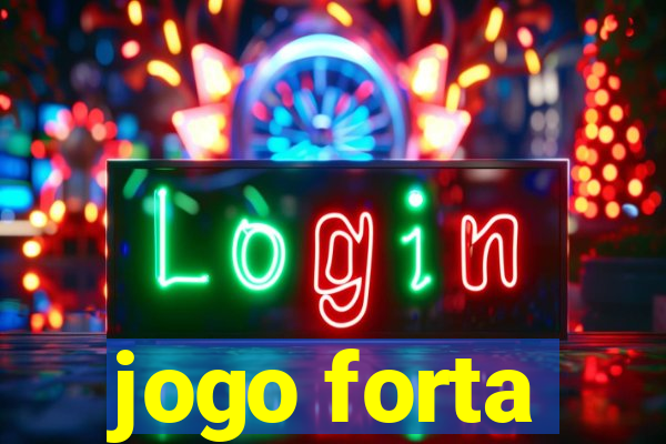 jogo forta