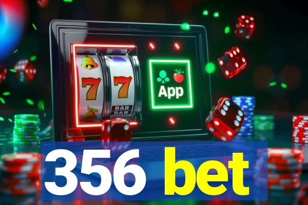 356 bet