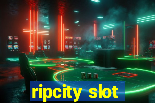 ripcity slot