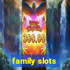 family slots