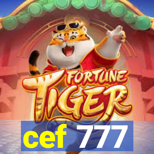 cef 777