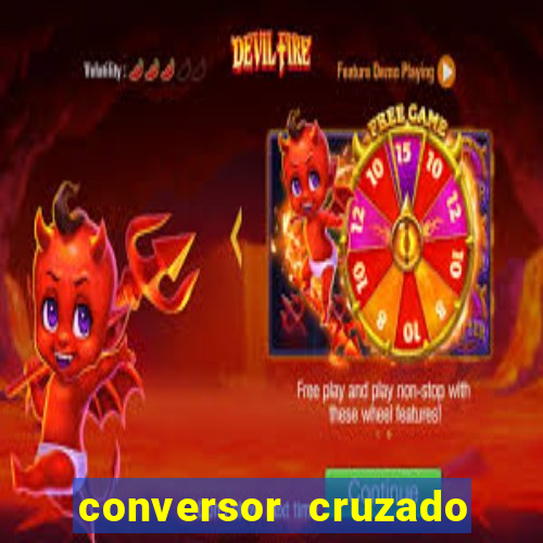 conversor cruzado para real