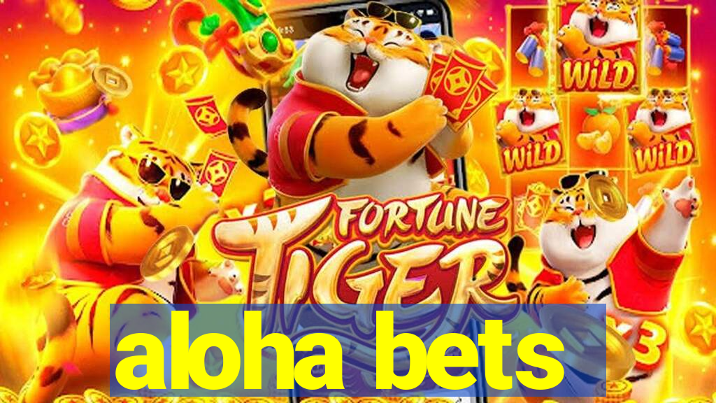 aloha bets