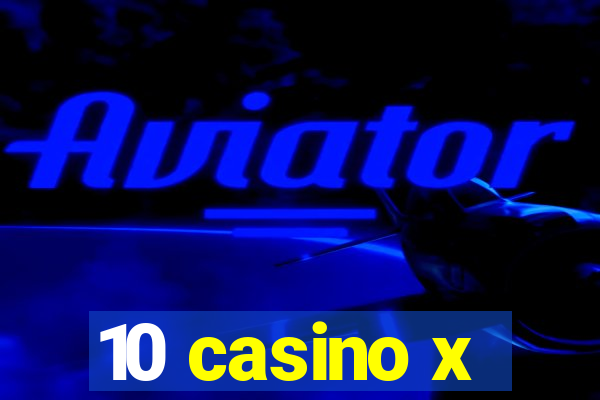 10 casino x