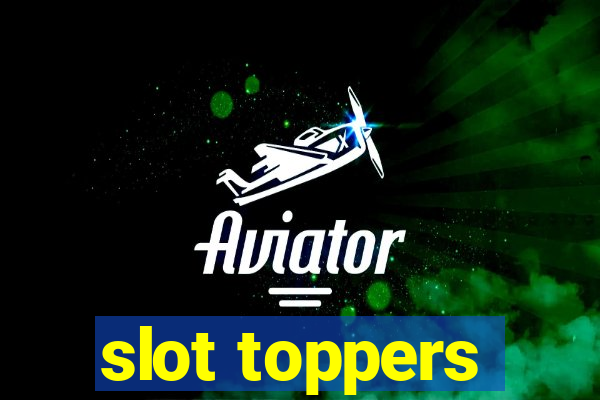 slot toppers